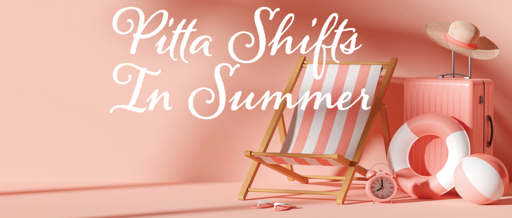 Pitta Shifts In Summer Blog Header